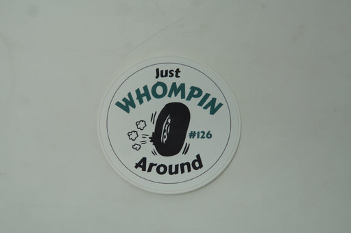 "Just WHOMPIN Around" Sticker - #126 Rally Team